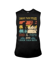 Have Two Titles Dad Papa Rock Them Both Sleeveless Tee thumbnail