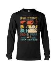 Have Two Titles Dad Papa Rock Them Both Long Sleeve Tee thumbnail