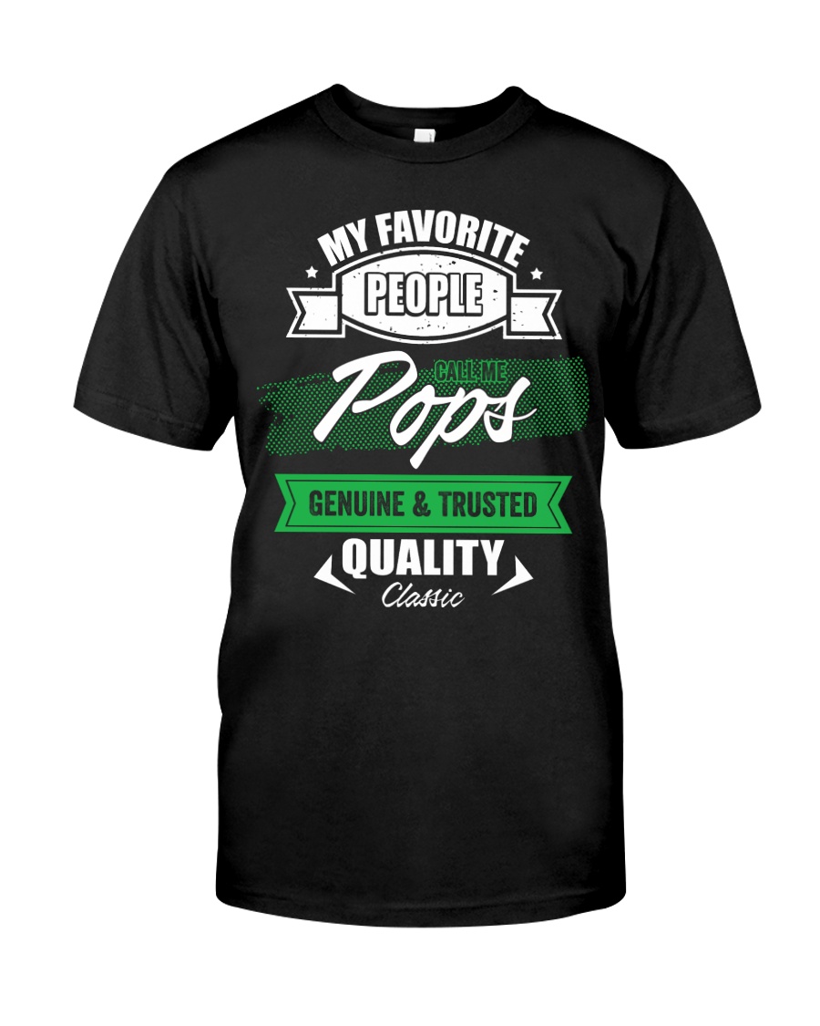 People Call Me Pops Genuine Trusted Father's Day Classic T-Shirt