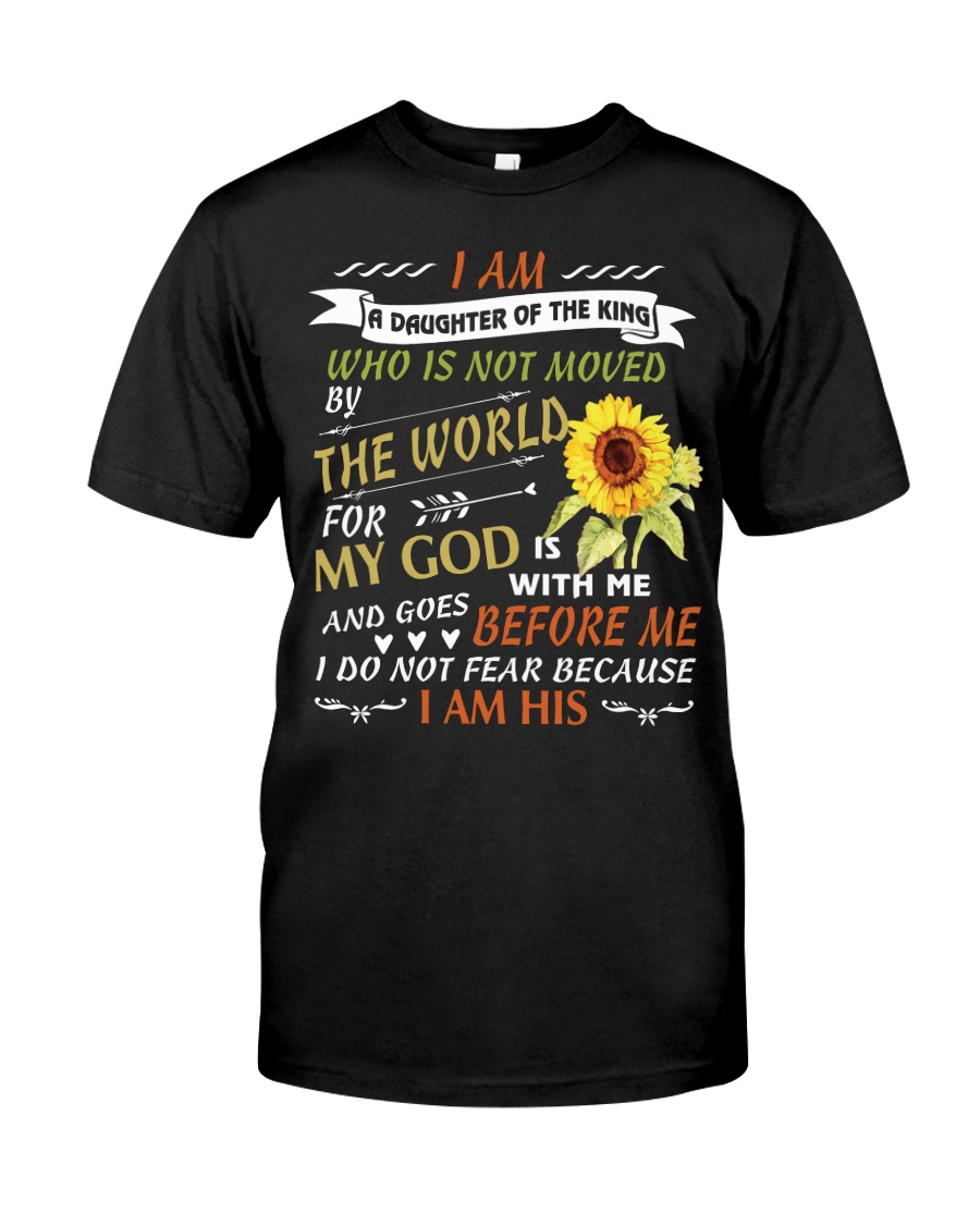 I Am A Daughter The King Who Is Not Moved By World Classic T-Shirt