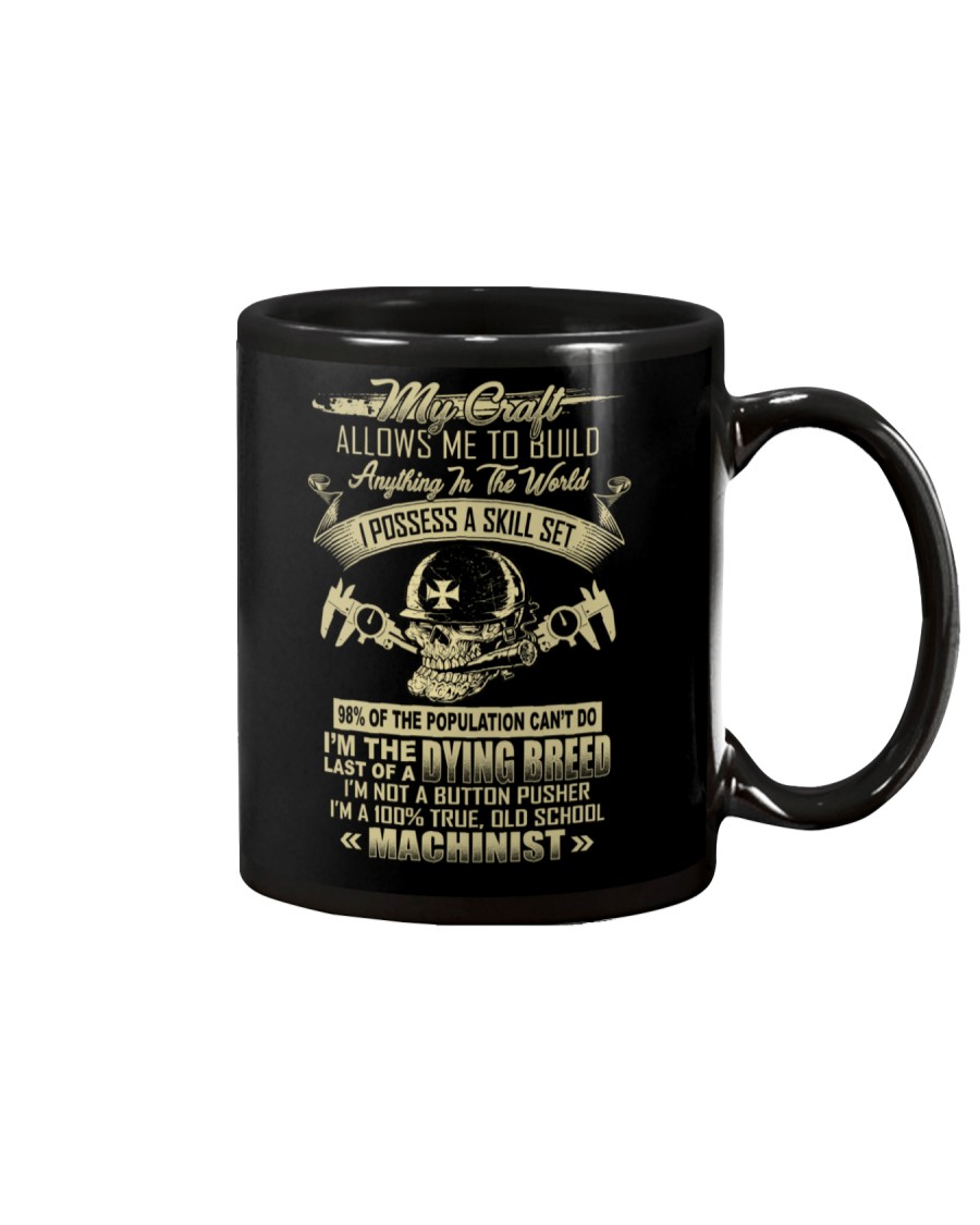 Machinist Shirt My Craft Allows to Build Anything Mug