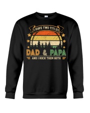 Mens I Have Two Titles Dad And Papa Crewneck Sweatshirt thumbnail