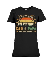 Mens I Have Two Titles Dad And Papa Premium Fit Ladies Tee thumbnail