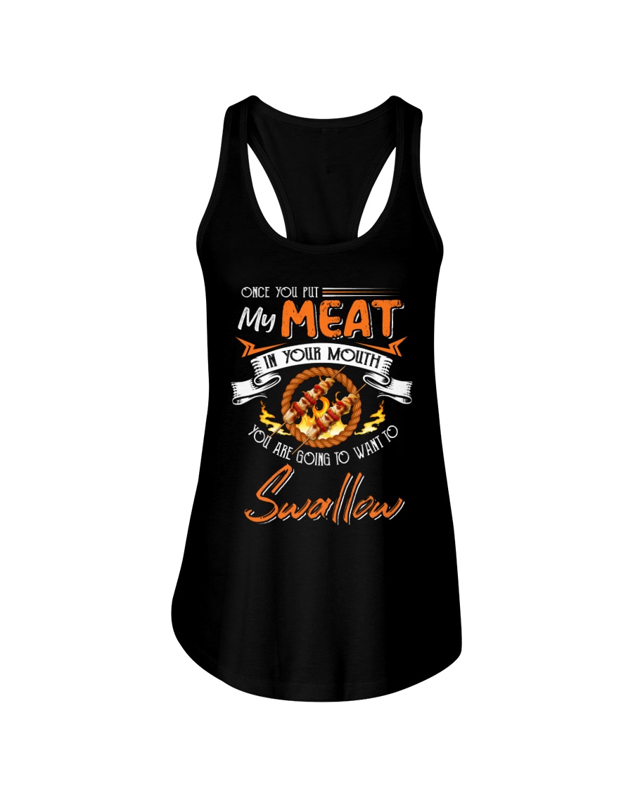 You Put My Meat in Your Mouth Going to Swallow Ladies Flowy Tank