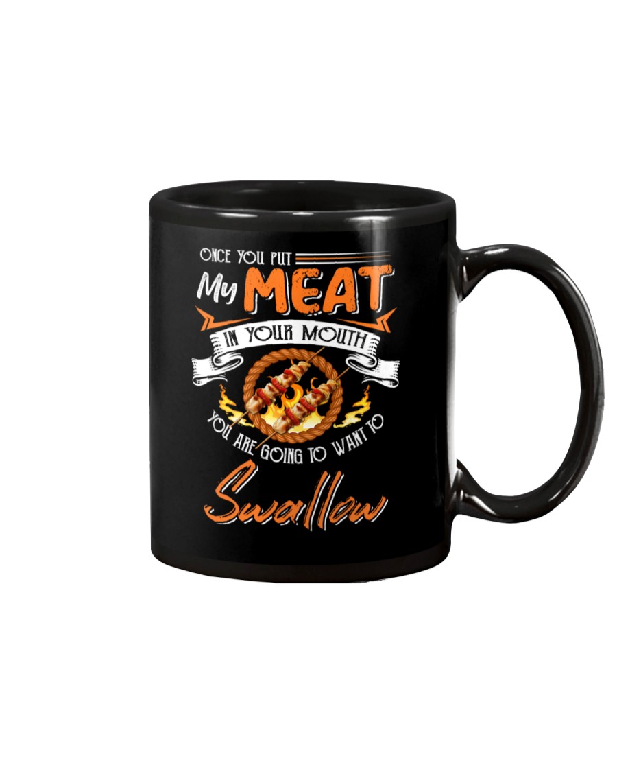 You Put My Meat in Your Mouth Going to Swallow Mug