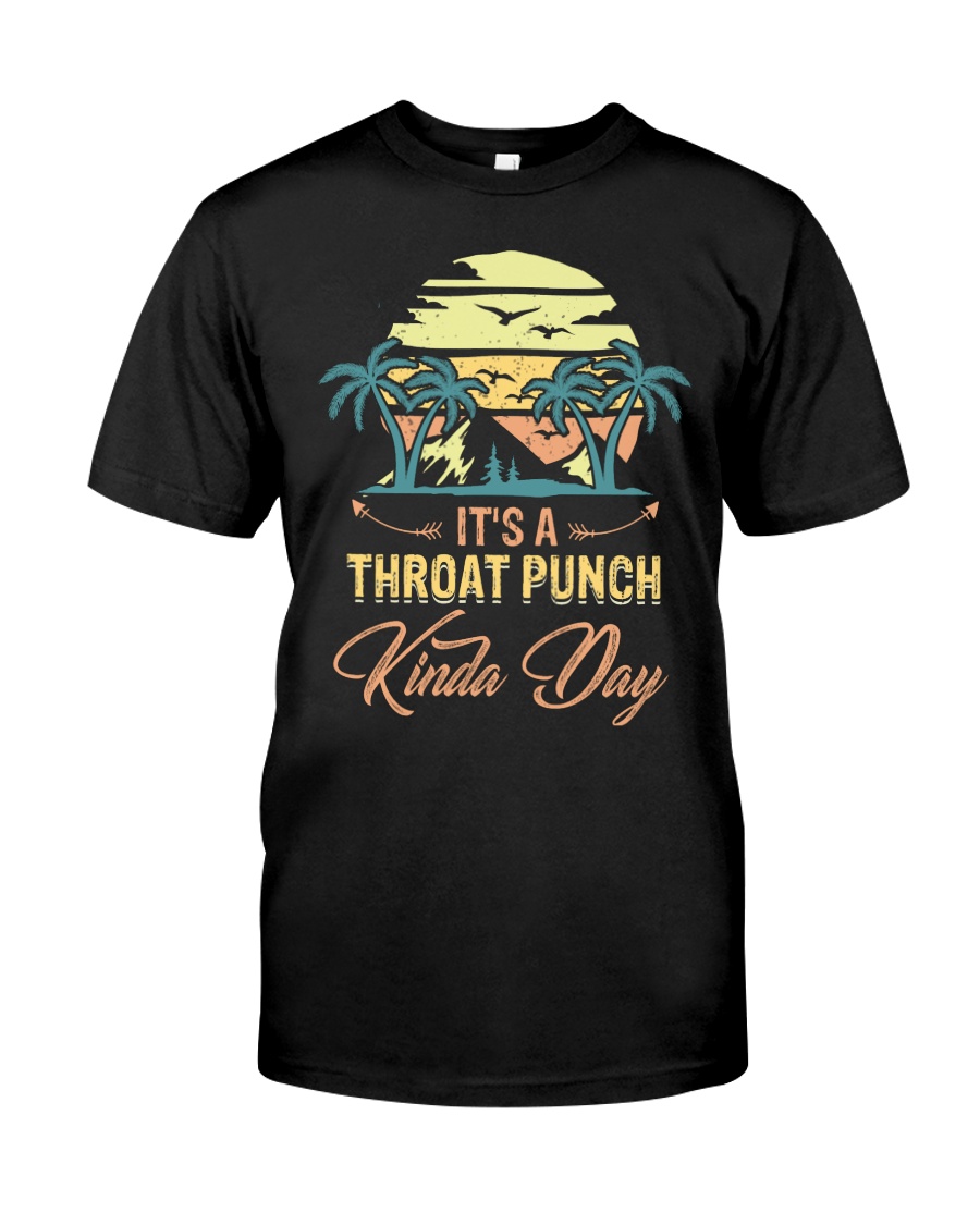 Vintage It's A Throat Punch Kinda Day Retro Classic T-Shirt