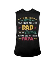 Better Than Having You As My Dad Is Their Papa Sleeveless Tee tile