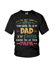 Better Than Having You As My Dad Is Their Papa Youth T-Shirt tile