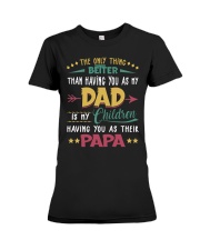 Better Than Having You As My Dad Is Their Papa Premium Fit Ladies Tee tile
