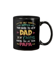 Better Than Having You As My Dad Is Their Papa Mug tile