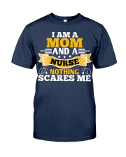 I am a mom and a nurse Classic T-Shirt front