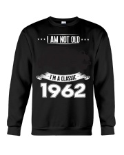 I am not old i'm a classic 1962 t-shirt Crewneck Sweatshirt thumbnail