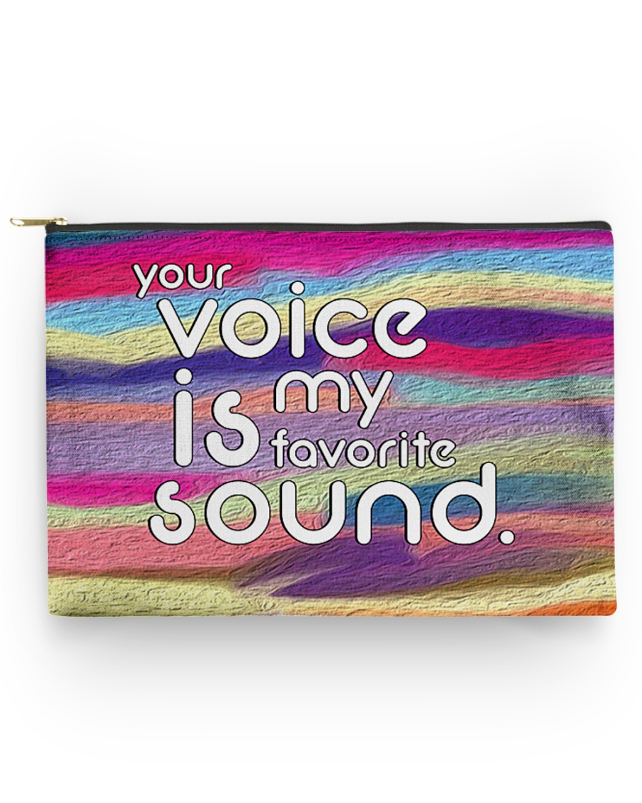 your voice is my favorite sound Accessory Pouch - Large