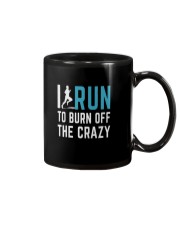 I RUN TO BURN OFF THE CRAZY Mug front