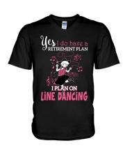 I DO HAVE A RETIREMENT PLAN I PLAN ON LINE DANCING V-Neck T-Shirt tile