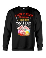 I Dont Need Therapy I Just Need To Play Bingo Crewneck Sweatshirt tile