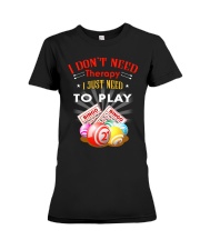 I Dont Need Therapy I Just Need To Play Bingo Premium Fit Ladies Tee tile