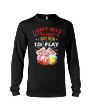 I Dont Need Therapy I Just Need To Play Bingo Long Sleeve Tee tile