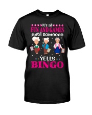 FUN AND GAME UNTIL SOMEONE YELLS BINGO Classic T-Shirt tile