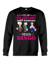 FUN AND GAME UNTIL SOMEONE YELLS BINGO Crewneck Sweatshirt tile