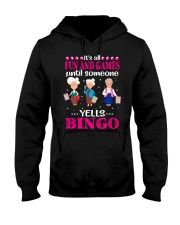 FUN AND GAME UNTIL SOMEONE YELLS BINGO Hooded Sweatshirt tile