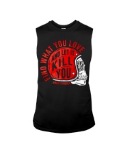 FIND WHAT YOU LOVE AND LET IT KILL YOU Sleeveless Tee tile
