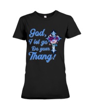 GOD I LET GO DO YOU THANG Premium Fit Ladies Tee tile