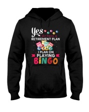 I HAVE A RETIREMENT PLAN I PLAN ON PLAYING BINGO Hooded Sweatshirt tile
