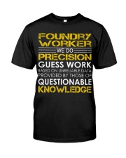 Foundry Worker We Do Precision Guess Work Classic T-Shirt thumbnail