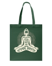 Let that shit go Yoga01 Tote Bag thumbnail