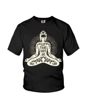 Let that shit go Yoga01 Youth T-Shirt thumbnail