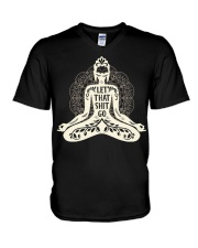 Let that shit go Yoga01 V-Neck T-Shirt thumbnail