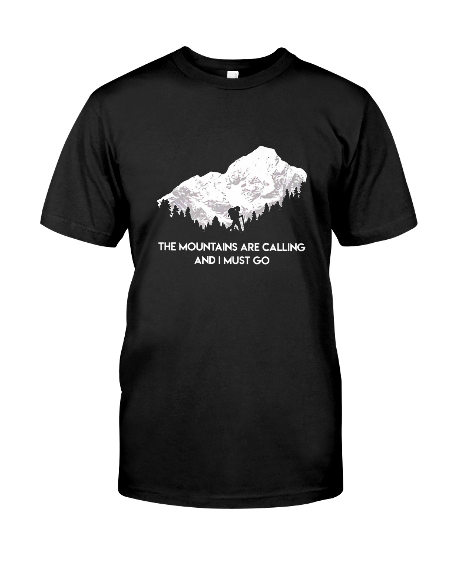 The Mountains Are Calling Classic T-Shirt