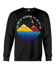 You are my mountain you are my sea Crewneck Sweatshirt thumbnail