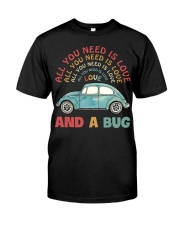 All you need is love and a bug Classic T-Shirt front