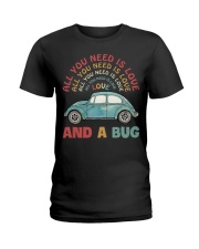 All you need is love and a bug Ladies T-Shirt thumbnail