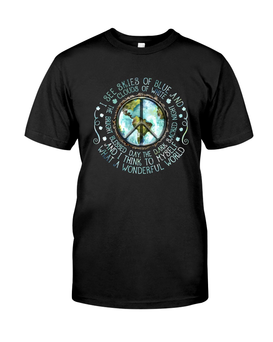 I see skies of blue and Classic T-Shirt