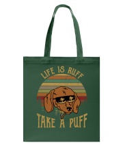 Life is ruff-Take a puff Tote Bag thumbnail