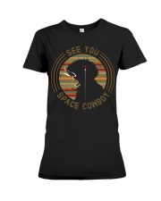 See you space cowboy Premium Fit Ladies Tee thumbnail