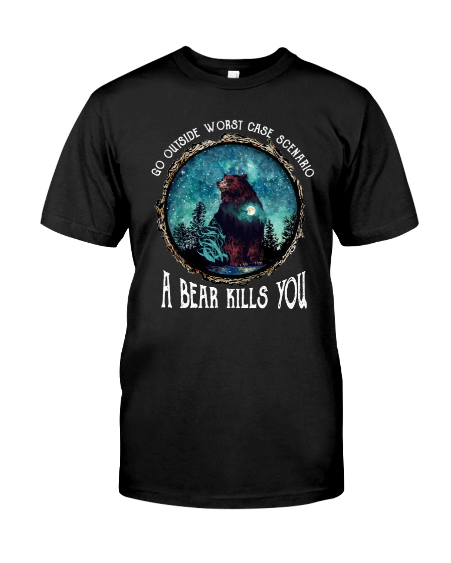 Go ouside - A bear kills you 3 Classic T-Shirt