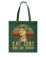 Eat dirt and die trash Tote Bag thumbnail