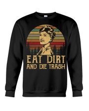 Eat dirt and die trash Crewneck Sweatshirt thumbnail