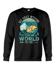 We have nothing - To lose and a world Crewneck Sweatshirt thumbnail