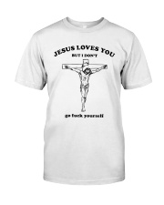 Jesus loves you But I don't Go Classic T-Shirt front