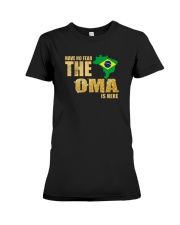 HAVE NO FEAR THE OMA IS HERE Premium Fit Ladies Tee tile