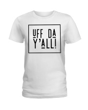 UFF DA Y'ALL Ladies T-Shirt tile