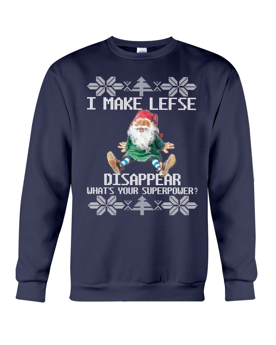 I MAKE LEFSE DISAPPEAR Crewneck Sweatshirt