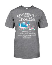 Apparently we're trouble -- Cruising and Dunking- Classic T-Shirt front