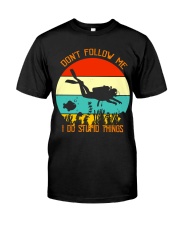 Scuba Diving Don't Follow Me I Do Stupid Things Classic T-Shirt front