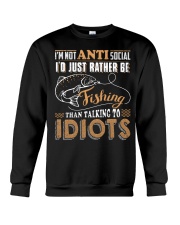 I'D JUST RATHER BE FISHING THAN TALKING TO IDIOTS Crewneck Sweatshirt thumbnail